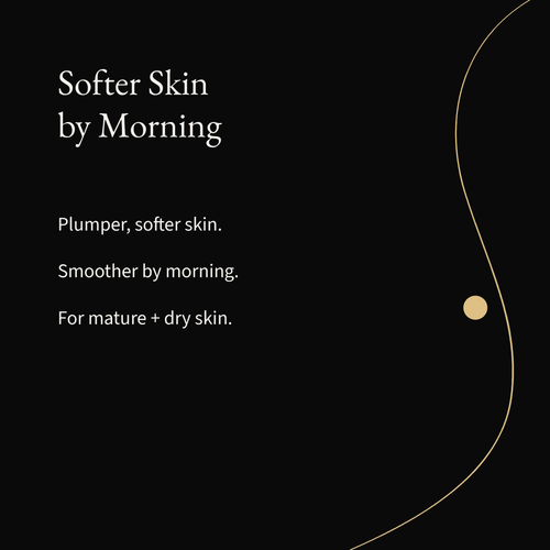 Anti-Age Night Cream: Plumper, softer skin. Smoother by morning. For mature + dry skin.