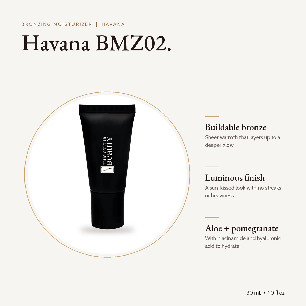 Bronzing Moisturizer Havana tube, 30 mL, with key benefits