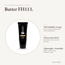Butter FH113 Full Coverage Foundation tube, 30 mL, with key benefits