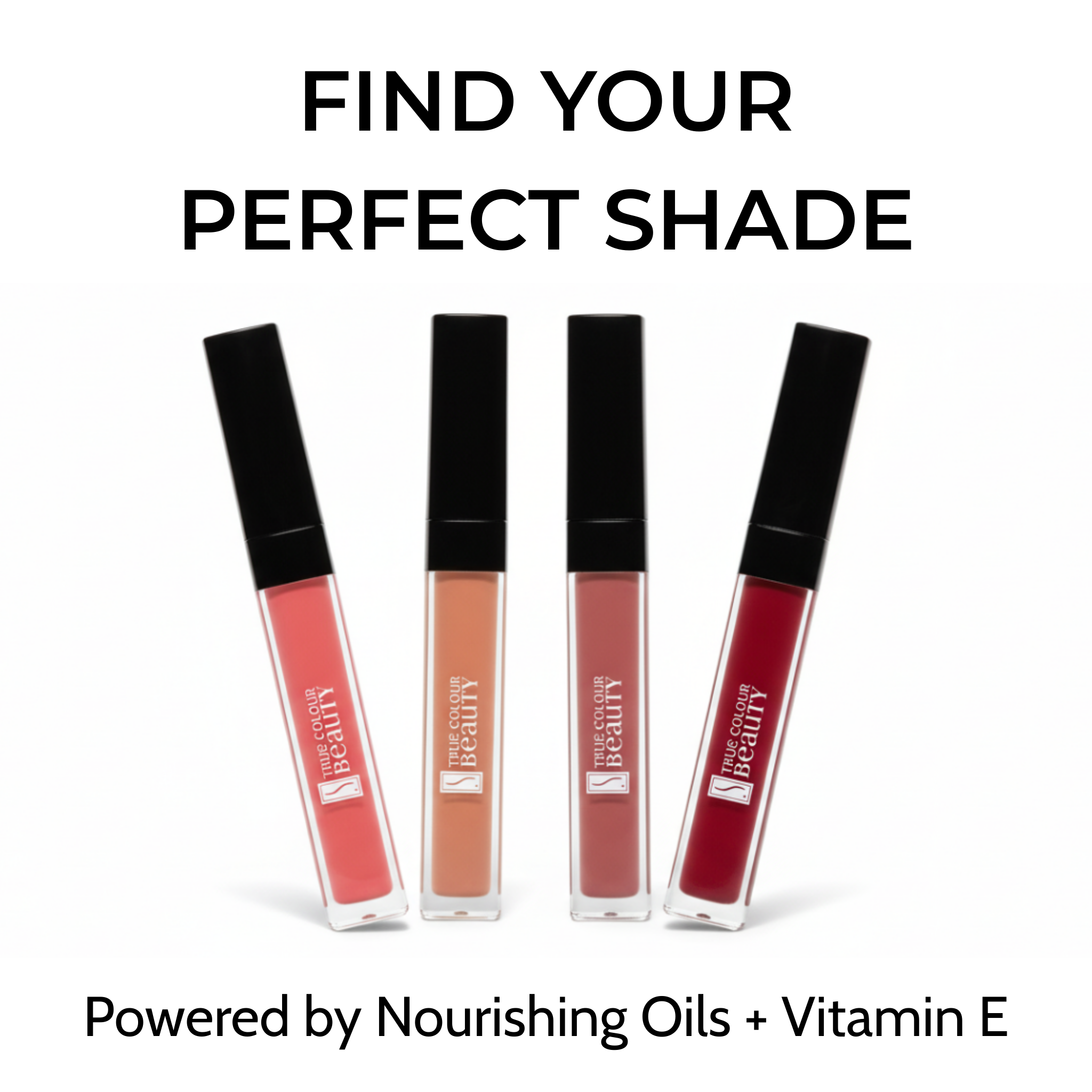 Four lip glosses with black caps on a white background, featuring the text 'Find Your Perfect Shade' and 'Powered by Nourishing Oils + Vitamin E'.