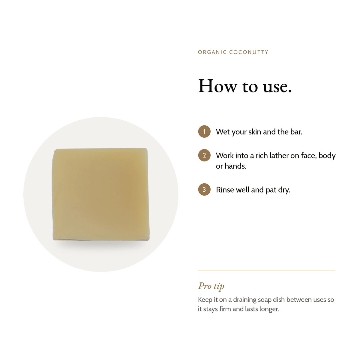 How to use Organic Coconutty Natural Soap