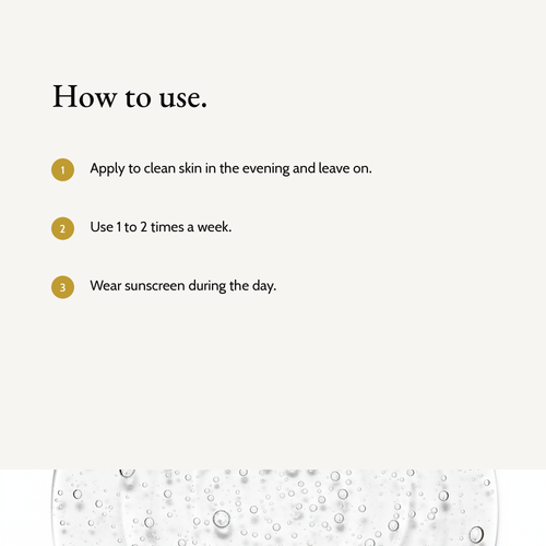 How to use AHA Exfoliating Concentrate: Apply to clean skin in the evening and leave on. Use 1 to 2 times a week. Wear sunscreen during the day.