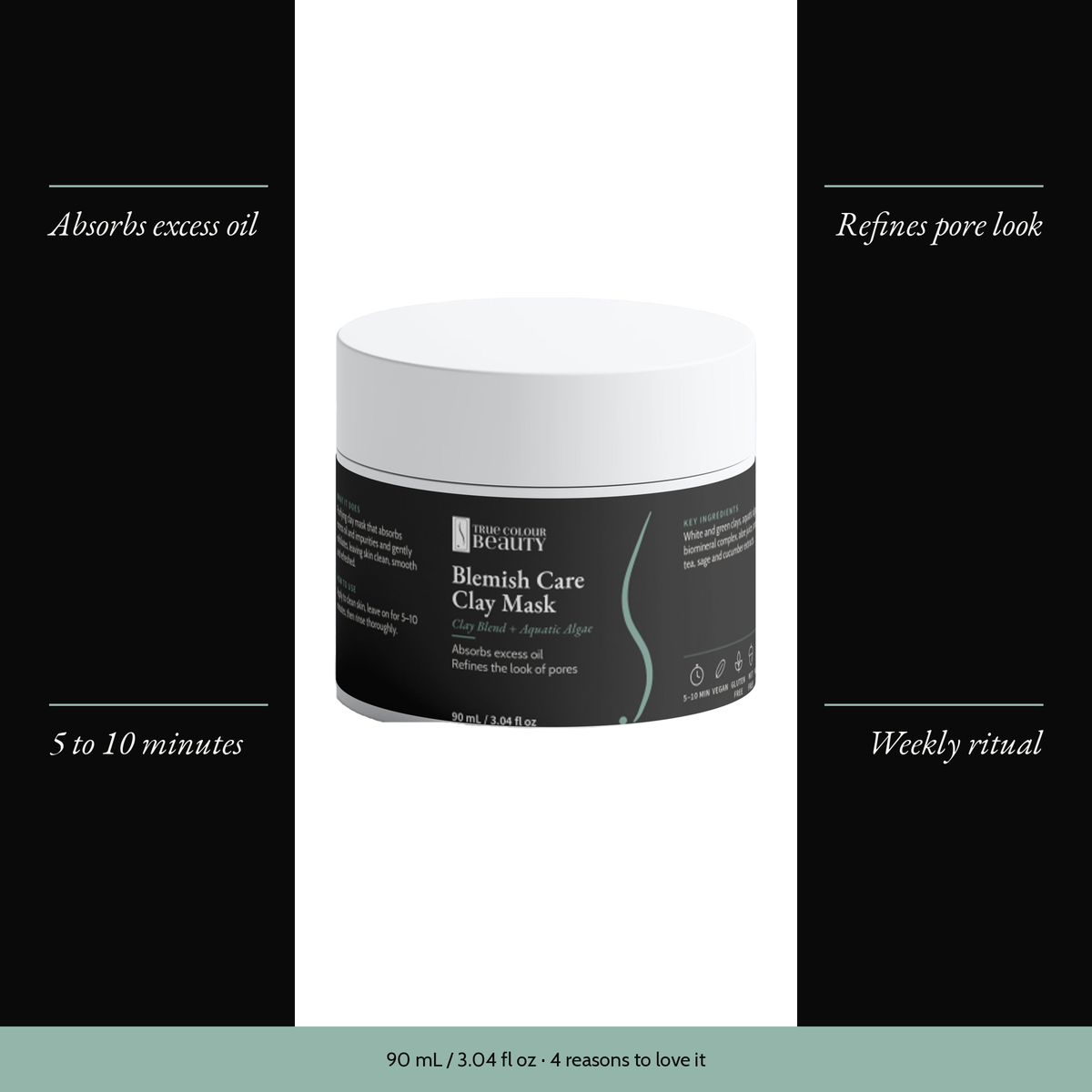 Blemish Care Clay Mask with four benefits: absorbs excess oil, refines pore look, 5 to 10 minutes, weekly ritual