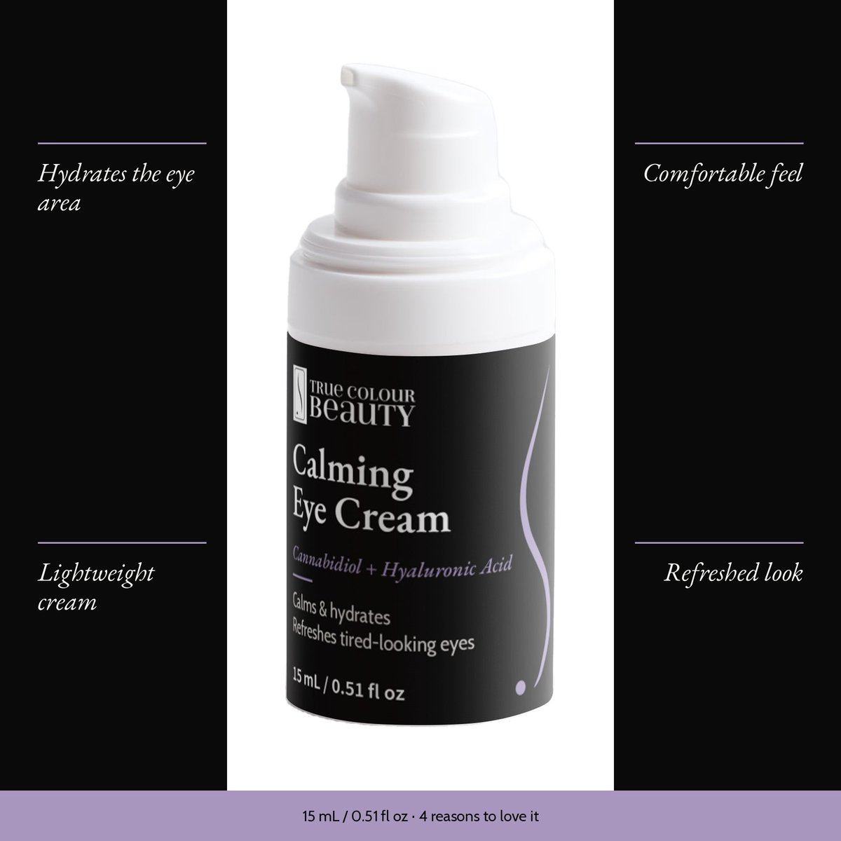 Calming Eye Cream with four benefits: hydrates the eye area, comfortable feel, lightweight cream, refreshed look