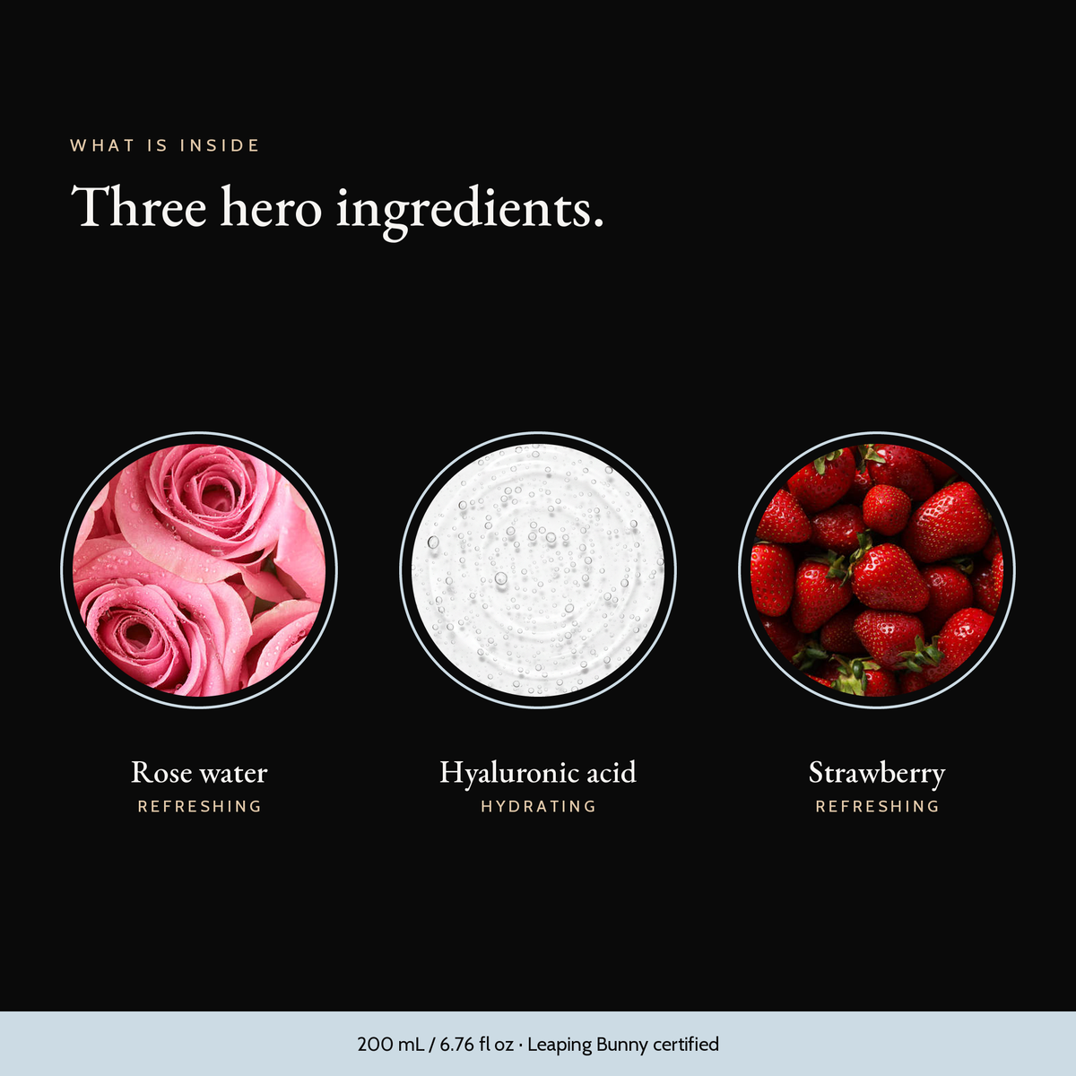 Three hero ingredients in pH Balance Hydrating Toner: rose water, hyaluronic acid, strawberry