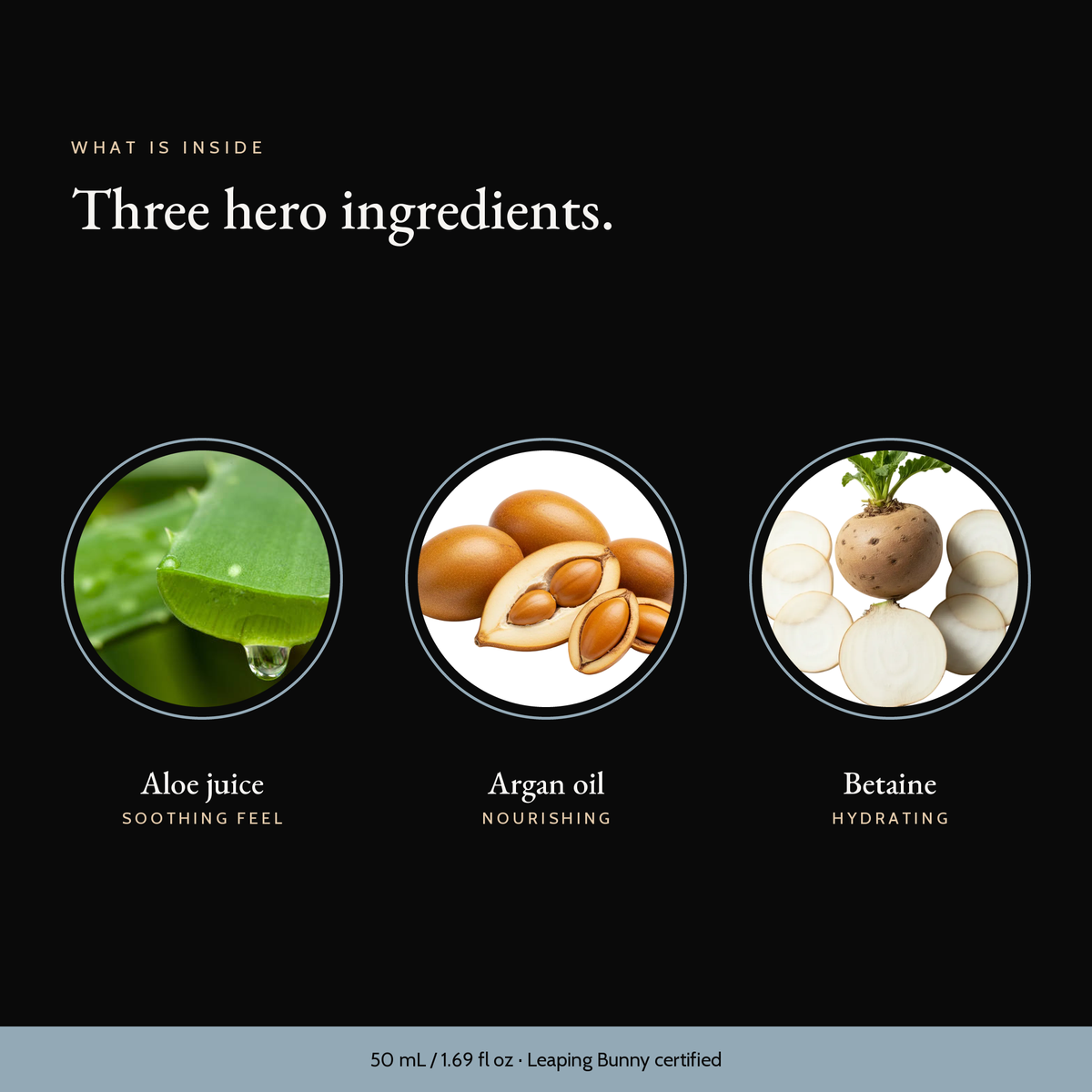 Three hero ingredients in Light Moisturizing Day Cream: aloe juice, argan oil, betaine