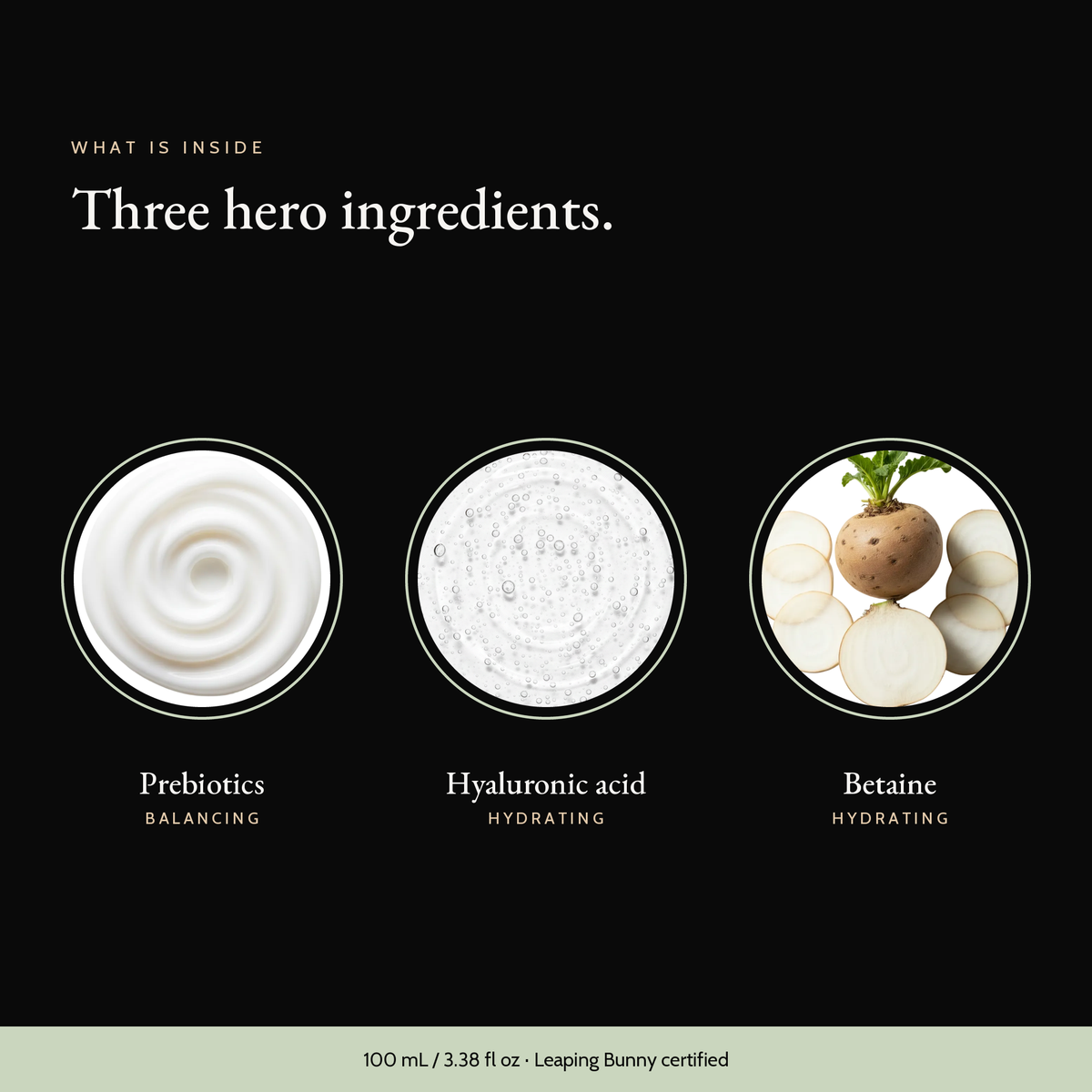 Three hero ingredients in Prebiotics Face Mist: prebiotics, hyaluronic acid, betaine