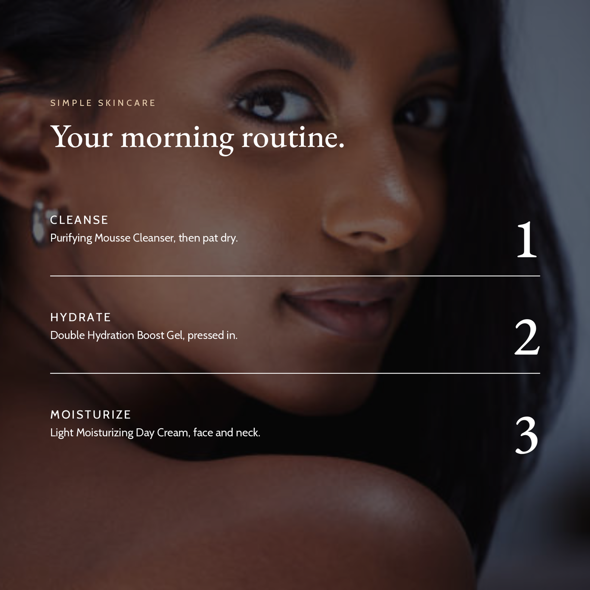 Your morning routine with Purifying Mousse Cleanser