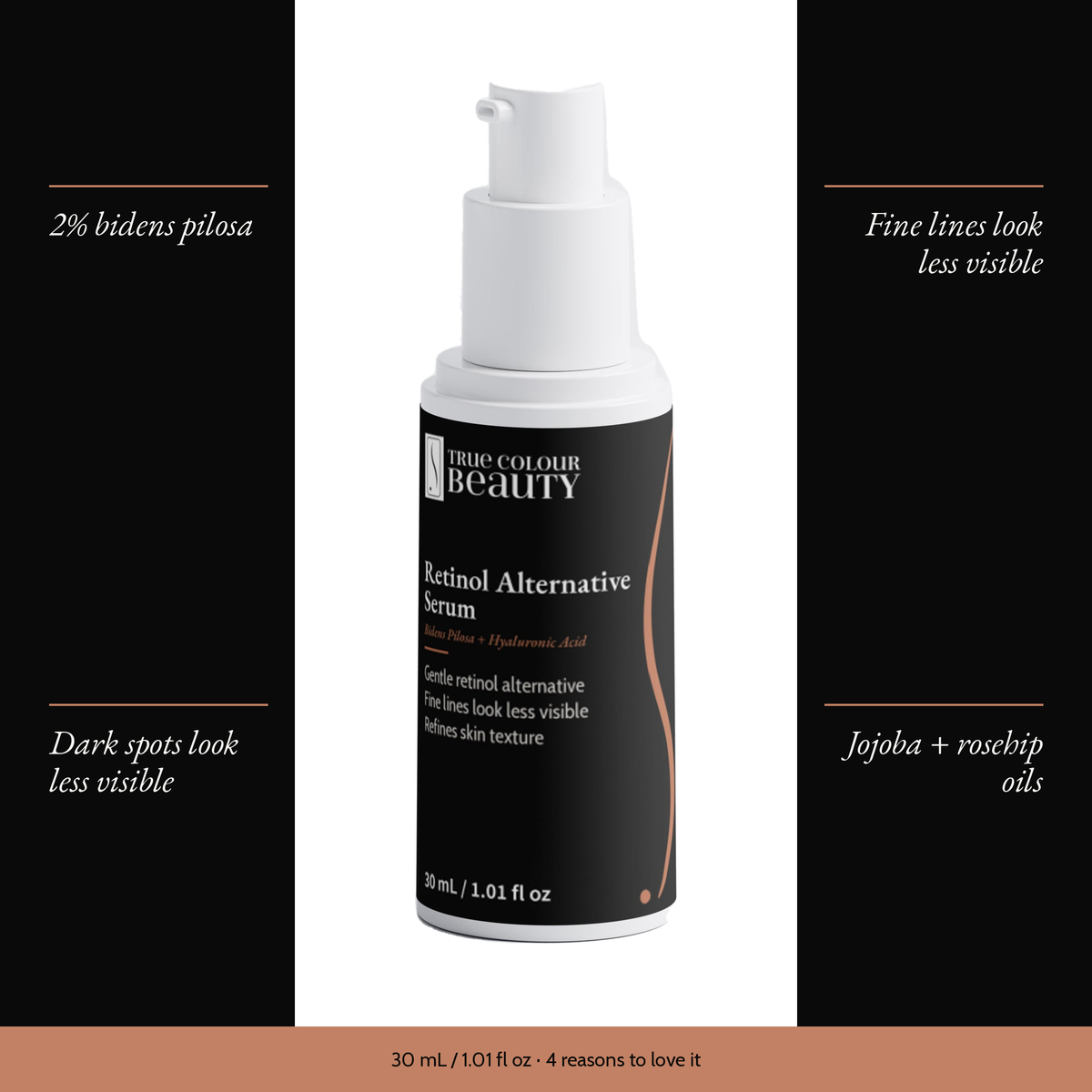 Retinol Alternative Serum with four benefits: 2% bidens pilosa, fine lines look less visible, dark spots look less visible, jojoba + rosehip oils