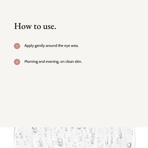How to use Smoothing Eye Cream: Apply gently around the eye area. Morning and evening, on clean skin.
