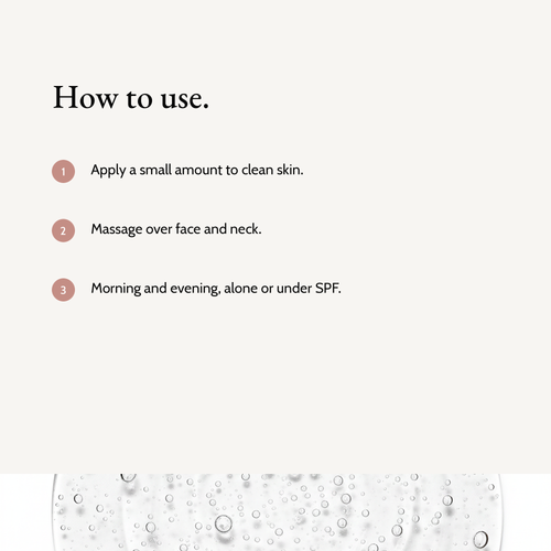 How to use Peptide Renewal Moisturizer: Apply a small amount to clean skin. Massage over face and neck. Morning and evening, alone or under SPF.