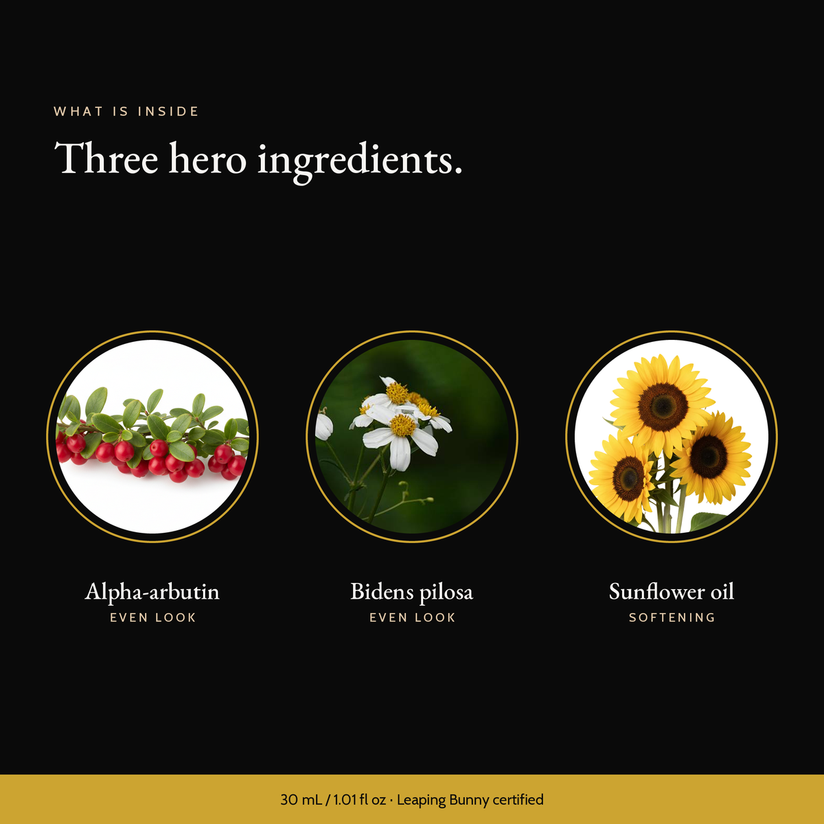 Three hero ingredients in Pigment Balancing Serum: alpha-arbutin, bidens pilosa, sunflower oil
