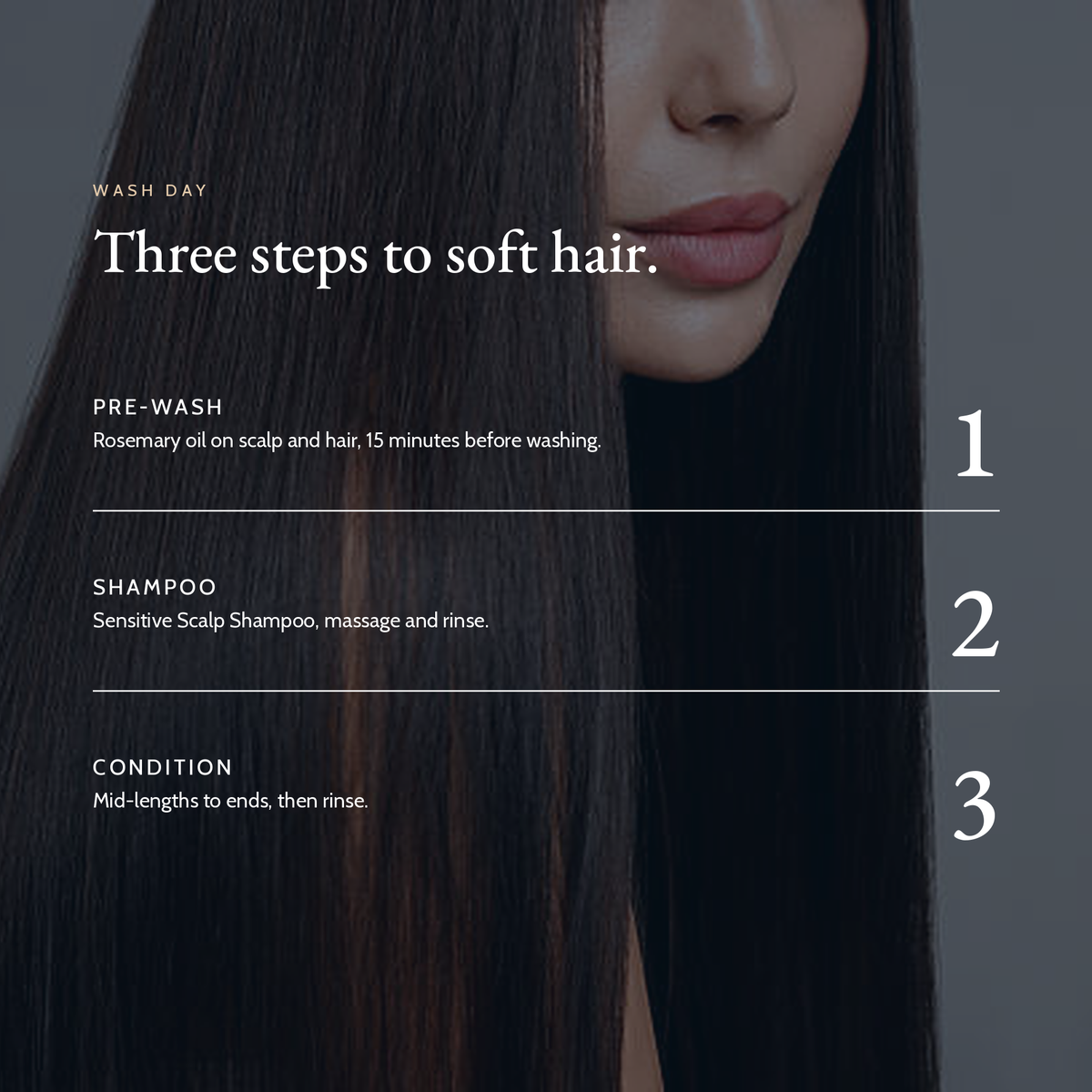 Wash day routine: rosemary oil pre-wash, Sensitive Scalp Shampoo, then conditioner, over a closeup of long dark hair