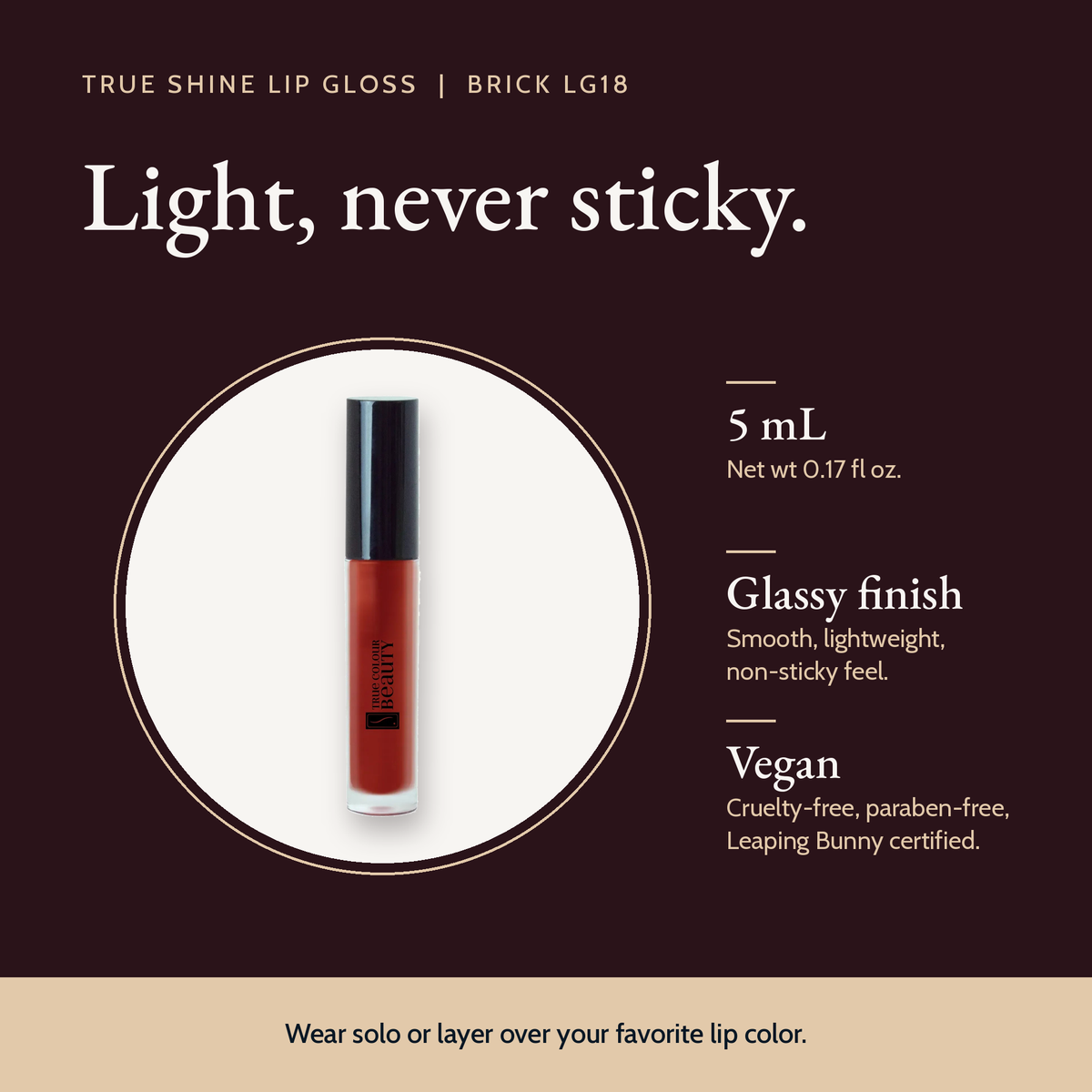 True Shine Lip Gloss, Brick LG18 product details and size