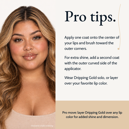 Pro tips for using True Shine Lip Gloss, Dripping Gold LG22